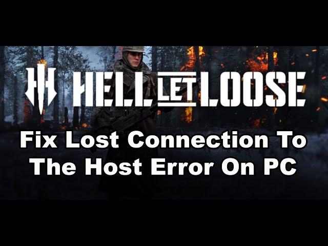 Fix Hell Let Loose Error Lost Connection To The Host On PC