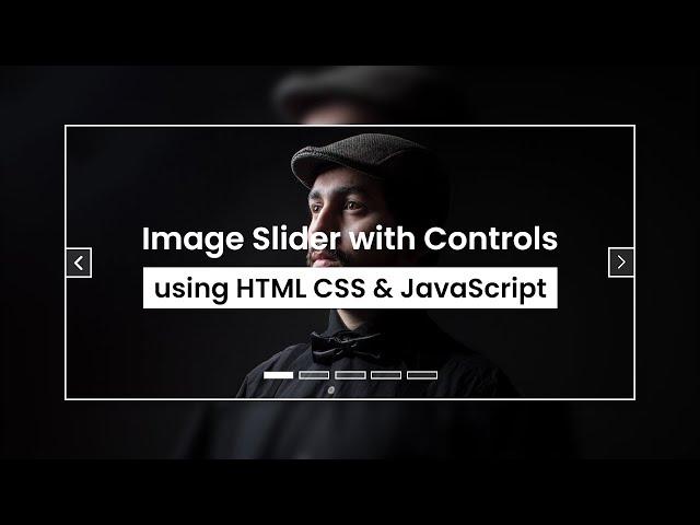 Image Slider with Controls using HTML CSS & JavaScript