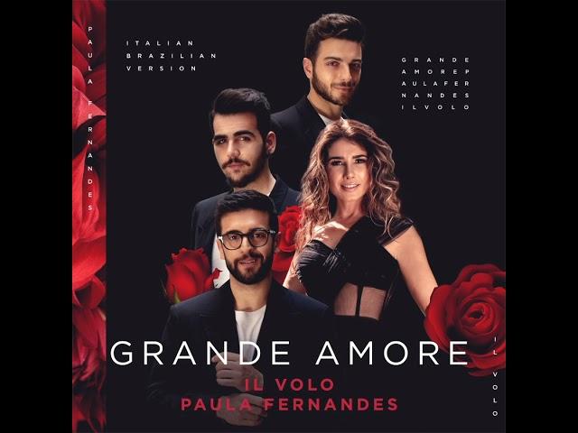 Grande Amore - IL VOLO & PAULA FERNANDES