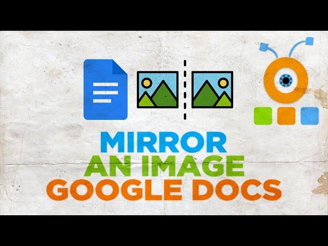 How to Mirror an Image in Google Docs