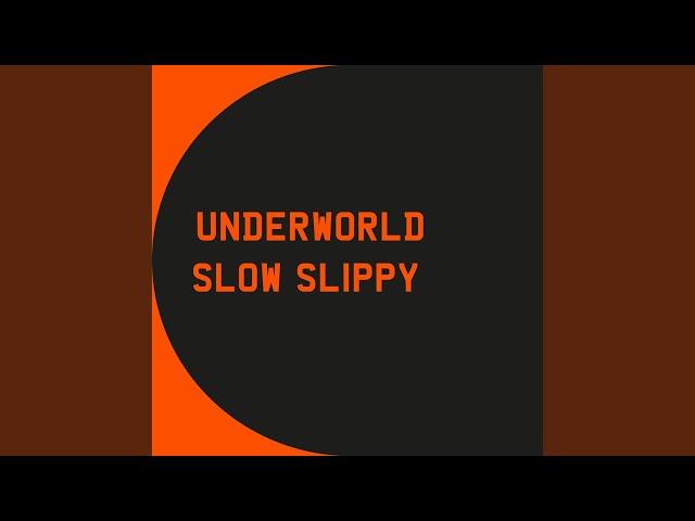 Slow Slippy