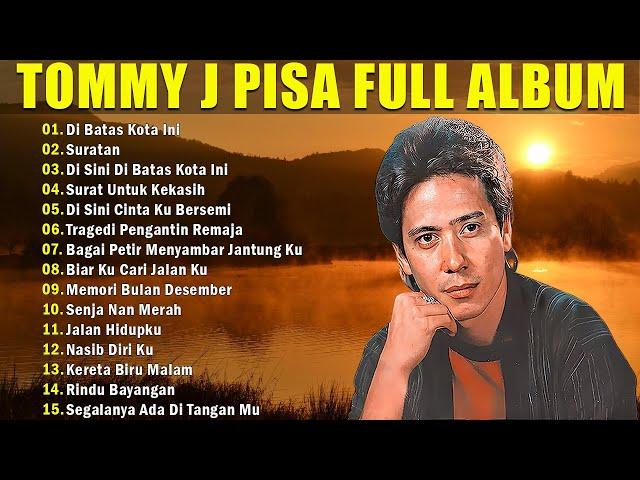 Tommy J Pisa Full Album  Lagu Pop Lawas Nostalgia 80an 90an  Lagu Tembang Kenangan Terpopuler