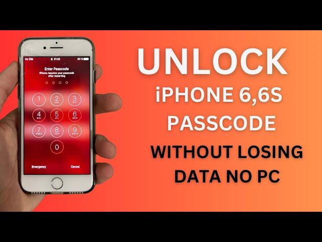 How to unlock iPhone 6,6S Passcode Without Losing Data Without Computer 2023