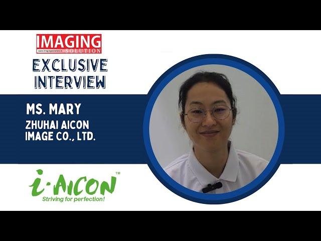 Exclusive Insights from Ms. Mary, Zhuhai Aicon Image Co., Ltd. with Imaging Solution Magazine