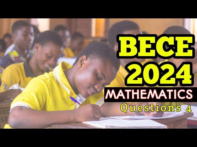 BECE 2024 MATHEMATICS|| Paper 2 || Question 4 Solutions