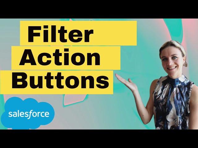 Filter Action Buttons in Salesforce (Dynamic Forms)