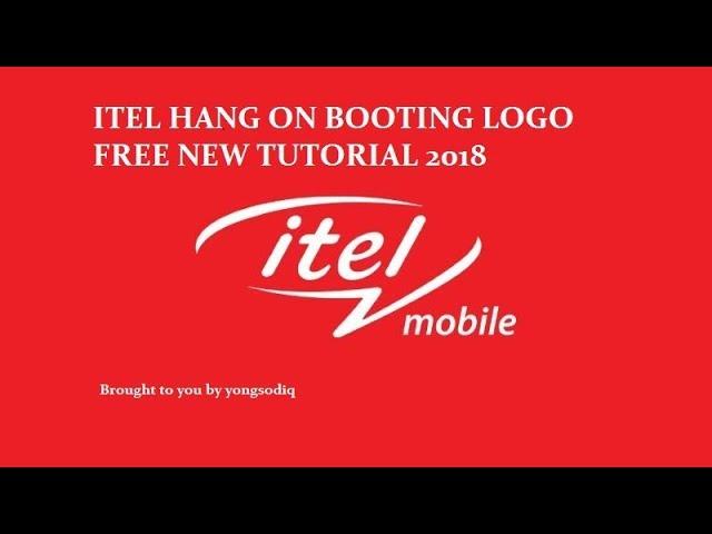 Step By Step On How Fix Itel Hang On Logo 2018 Free Tutorial