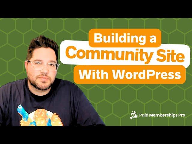 Building an Online Community with WordPress and Paid Memberships Pro