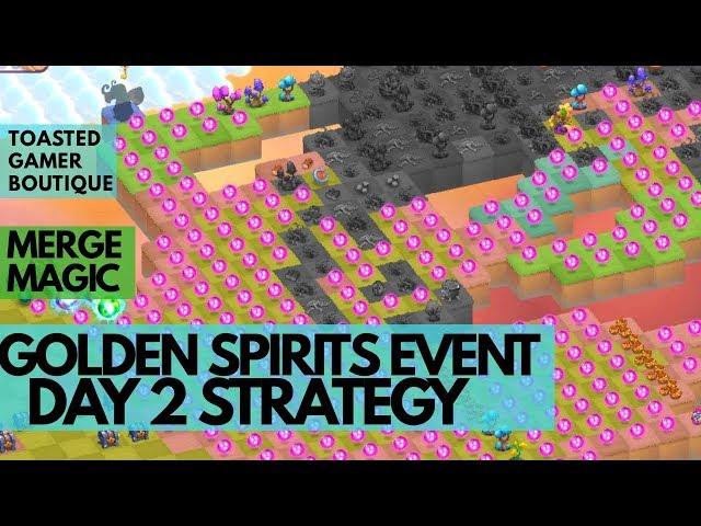 Day 2 Strategy Merge Magic Golden Spirits Event Tips & Tricks 