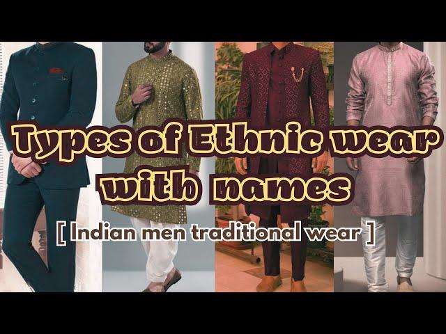 Types of ethnic wear for men with names | Indian men traditional dresses