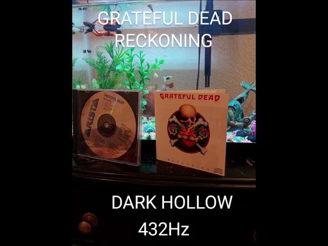 Grateful Dead 432Hz Reckoning/ Dark Hollow