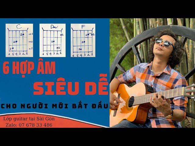 Hướng dẫn Guitar từ A đến Z: bài 4 - Mới học thì tập HỢP ÂM nào?