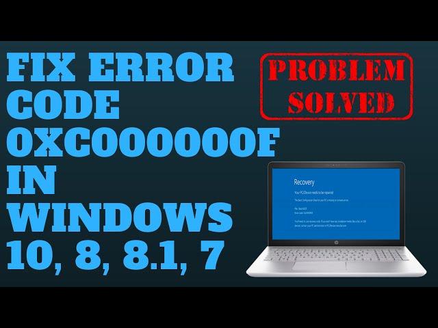 FIX ERROR CODE 0XC000000F IN WINDOWS 10, 8, 7