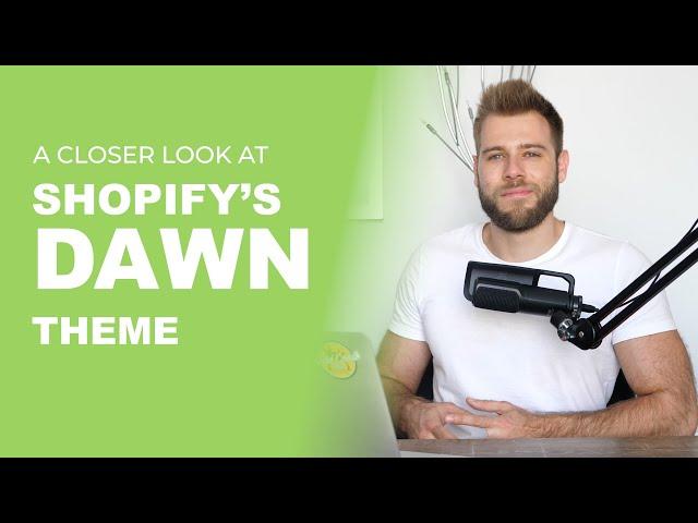 Shopify's Dawn Theme  - A Closer Look (Online Store 2.0)