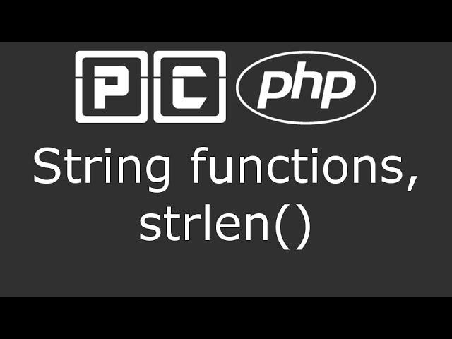 PHP beginners tutorial 22 - string functions, strlen