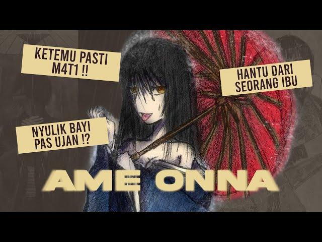 HANTU HUJAN SUKA NYULIK BOCIL ?!  | Ame Onna | Yokai 101