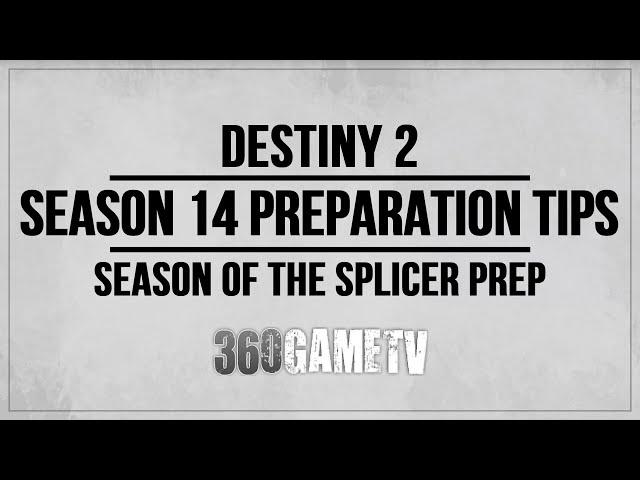 Destiny 2 Season 14 Preparation Tips / Tutorial - Season of the Splicer Preparation Guide