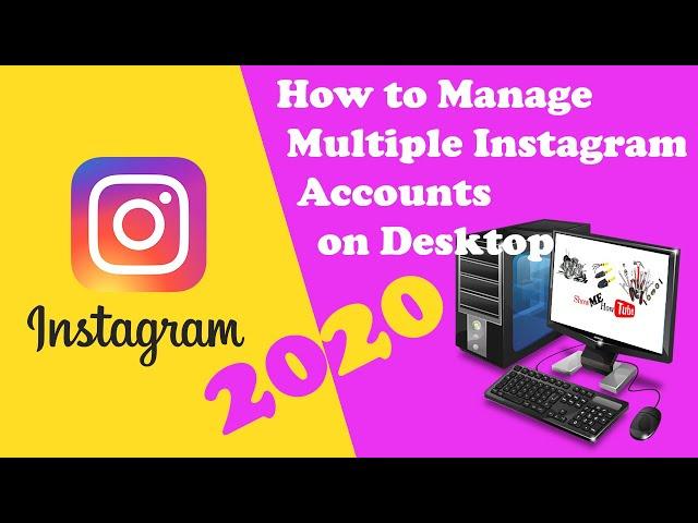 How to Manage Multiple Instagram Accounts on Desktop- 100% Working and Free