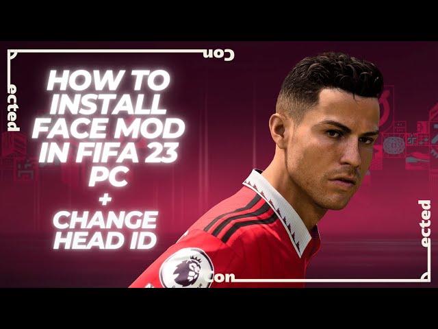 How to Install Face Mod in FIFA 23 PC + Change Head ID