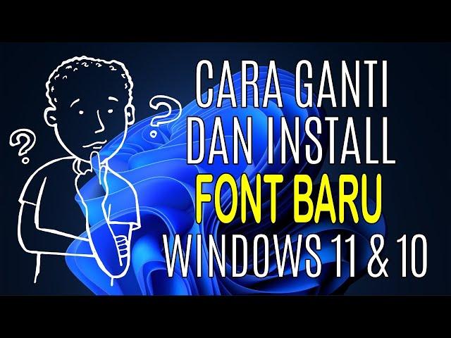 Cara Ganti Dan Install Font Baru di Windows 11 dan 10