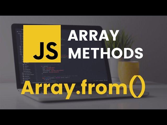 from Array Method | JavaScript Tutorial