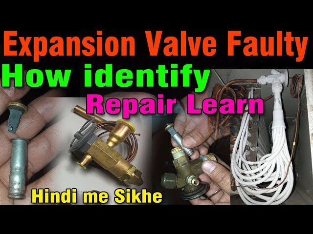 Expansion valve how repair & How identify expansion valve defective and parts identify very useful
