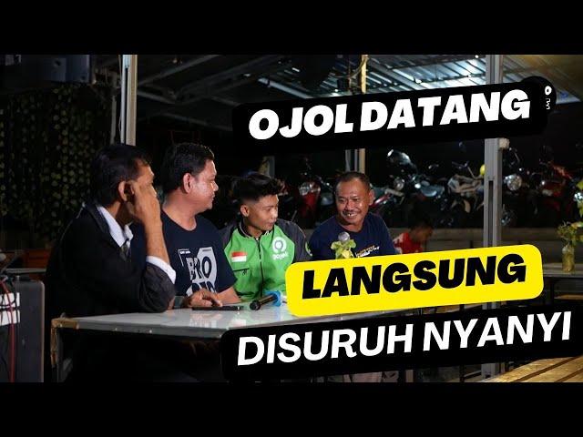 OJOL DATANG LANGSUNG DISURUH NYANYI