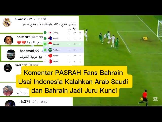 Komentar Pasrah Fans Bahrain Usai Indonesia Kalahkan Arab Saudi dan Bahrain Jadi Juru Kunci