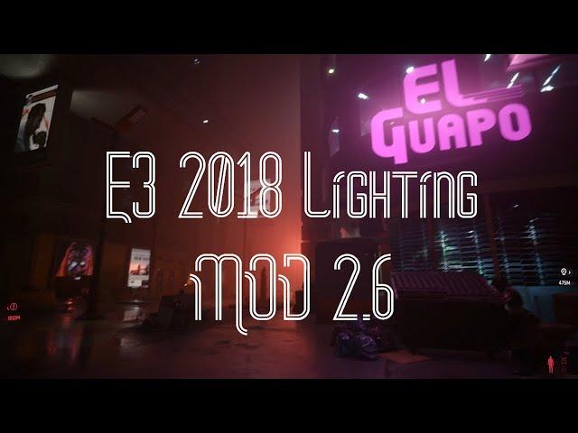 Cyberpunk 2077 E3 2018 Lighting MOD v 2.6 + UI Colors