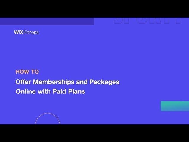 How to Offer Memberships and Packages Online with Paid Plans | Wix.com