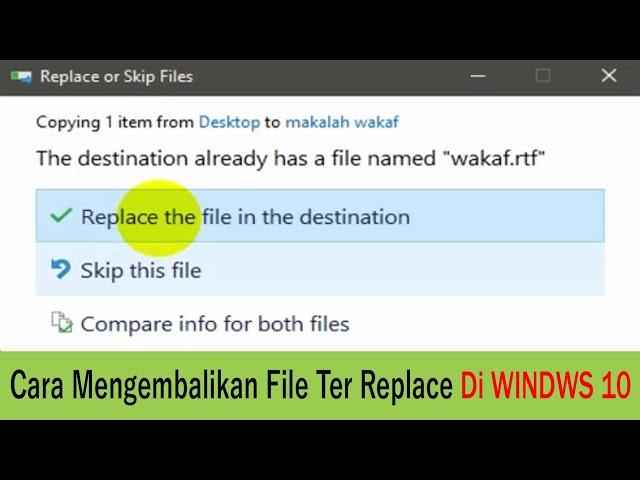 Cara Mengembalikan File yang ke Replace di windows 10