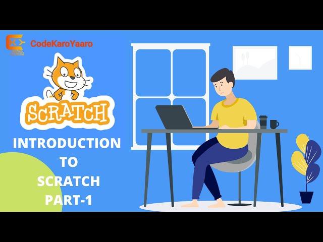 LEARN TO CODE| INTRODUCTION TO SCRATCH | |CODE KARO YAARO | |PART-1 | |SESSION 1 |