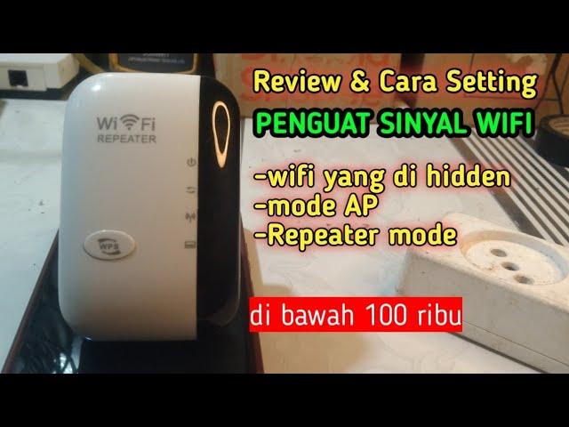 Review Dan Cara Setting Repeater Untuk Menguatkan Sinyal WIFI Rumahan