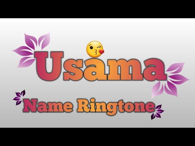 Usama name Ringtone:Hello Mr Usama please pickup the phone