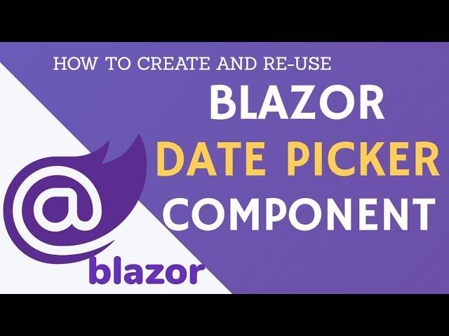 How to create DatePicker Component in Blazor