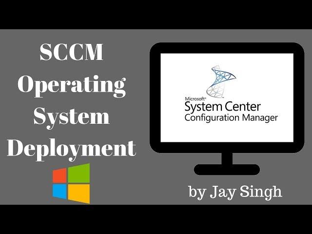 Part 17 - Operating System Deployment with SCCM