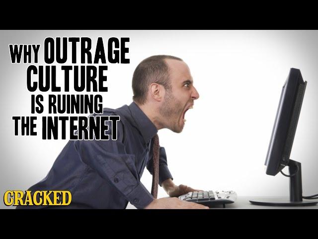 Why Outrage Culture Is Ruining The Internet