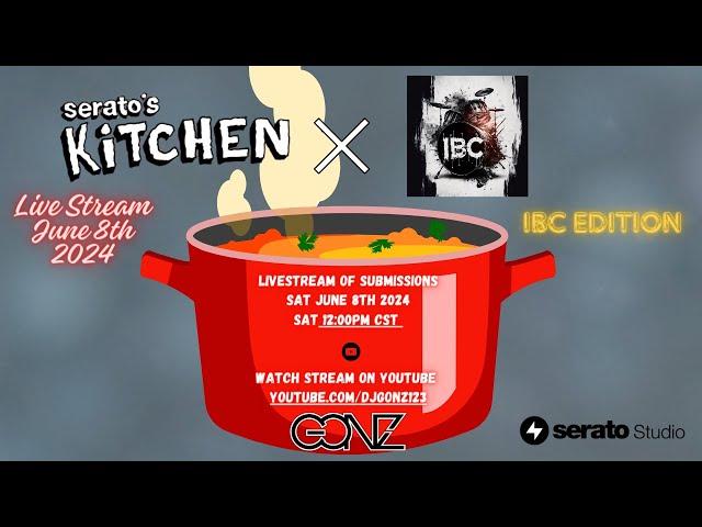 Serato's Kitchen Hosted By GONZ June 8th 2024