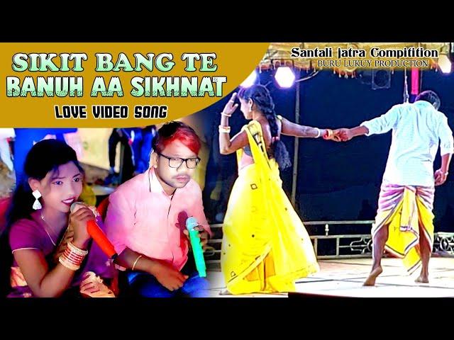 Sikit Bang te banuh aa Sikhnat Love video song || Singer Mohon & Gonga || Santali jatra video