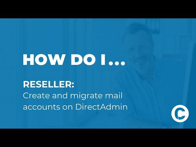 Reseller DirectAdmin - create and migrate email accounts