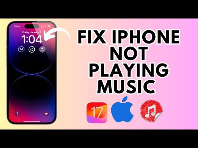 How To Fix Apple Music Not Playing Music After iOS 17 Update?