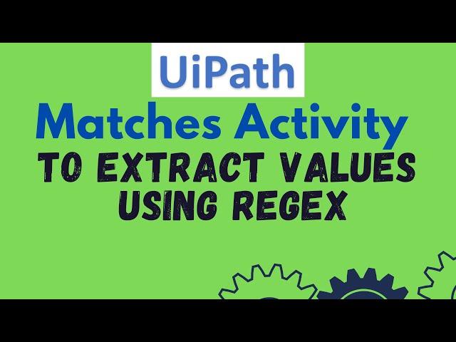 UiPath Tutorial 31-Matches Activity with ReGex (Regular Expression)|ReGex builder UiPath|IEnumerator