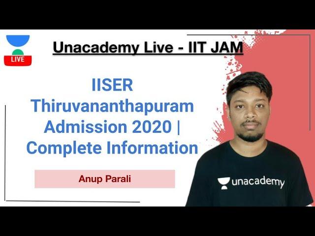 IISER Thiruvananthapuram Admission 2020 | Complete Information | Admission Procedure | Anup Parali