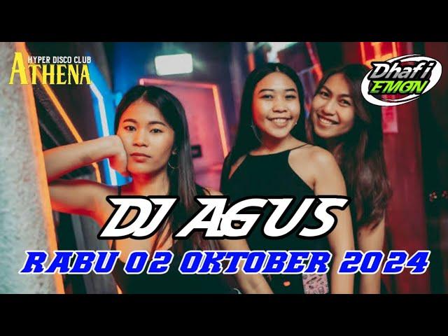 DJ AGUS TERBARU RABU 02 OKTOBER 2024 FULL BASS || ATHENA BANJARMASIN