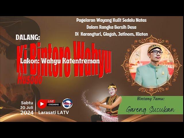 LIVE | WAYANG KULIT LAKON WAHYU KATENTREMAN - KI BINTORO WAHYU H. | BERSIH DESA KARANGTURI, GLAGAH