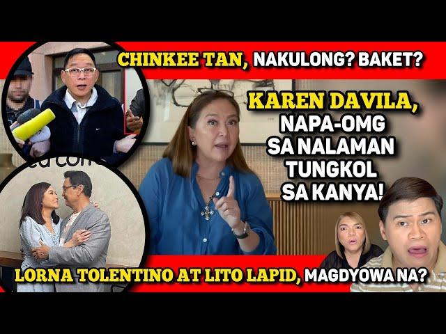 LORNA AT LITO LAPID, SILA NA?  CHINKEE TAN, NAKULONG?  KAREN DAVILA, NA-SHOCK! ZANJOE, NANAWAGAN!