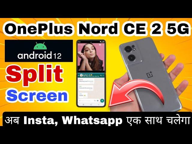 OnePlus Nord CE 2 5G Android 12 Split Screen || How to Enable Split Screen with Whatsapp, Instagram