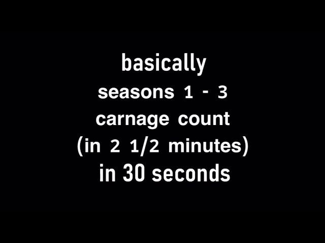 Basically in 30 Seconds Seasons 1 - 3 (2021) Carnage Count