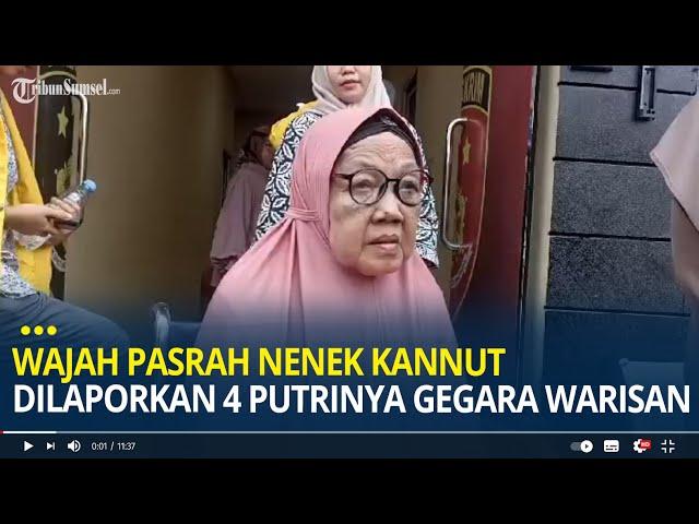 Wajah Pasrah Nenek Kannut Dilaporkan 4 Putrinya Gegara Warisan, Tak Berniat Melapor Balik