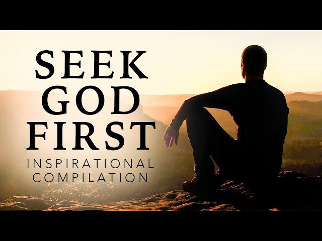 SEEK GOD FIRST - Inspirational & Motivational Video Compilation